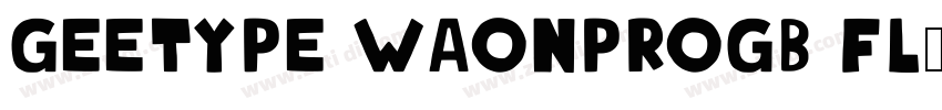 GEETYPE WaonProGB Fl字体转换